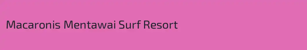 Macaronis Mentawai Surf Resort